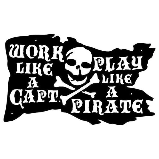 Work Like a Captain Play Like a Pirate Metal Wall Art, Kid's Room Decor, Gothic Art, Monogram Metal Sign, Pirate Sign, Wall Decorations